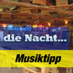 In die Nacht... Musiktipp